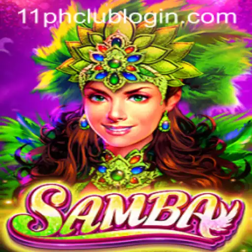 Exploring the Thrilling Game of Samba Powered by 11PH.COM